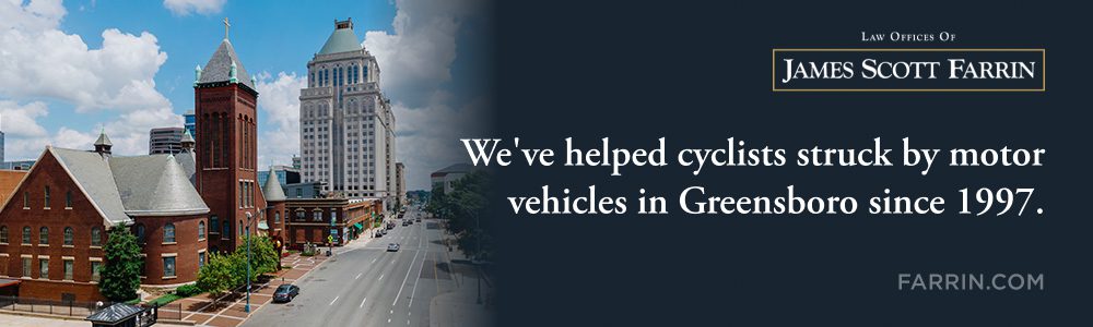 The Law Offices of James Scott Farrin has helped cyclists hurt by motor vehicles in Greensboro since 1997.