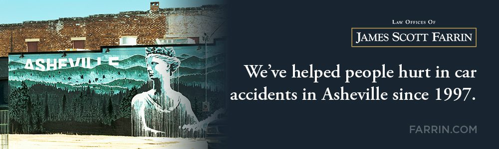The Law Offices of James Scott Farrin has helped people hurt in car accidents in Asheville since 1997.