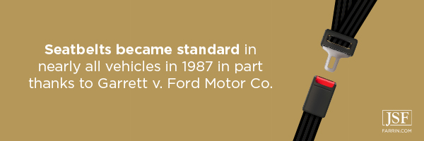 Seatbelts became standard in 1987 thanks to Garret v. Ford Motor Co