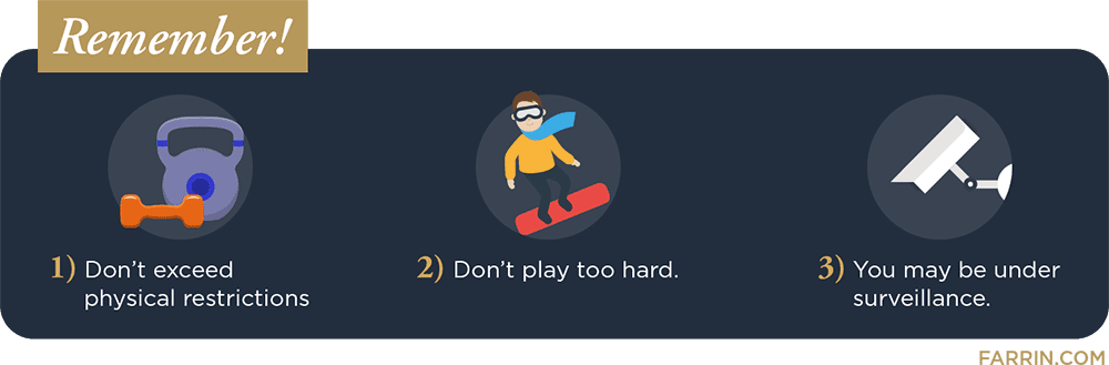 Don't exceed physical limitations or play too hard, you may be under surveillance.