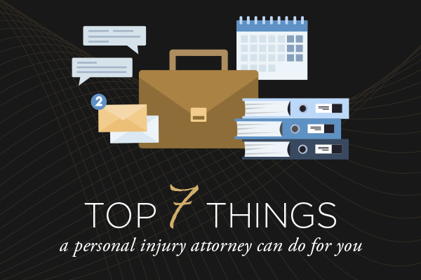 Top 7 things a personal injury attorney can do for you