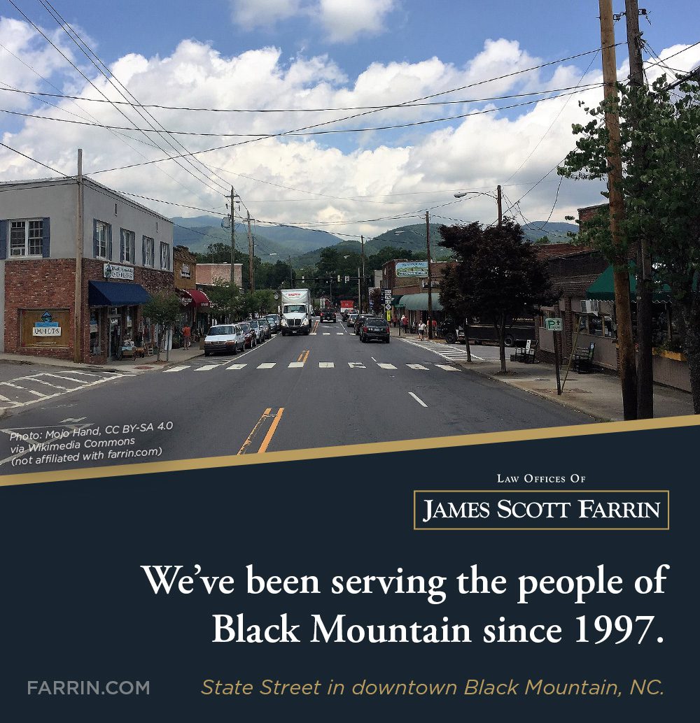 The Law Offices of James Scott Farrin have been serving the people of Black Mountain NC since 1997.