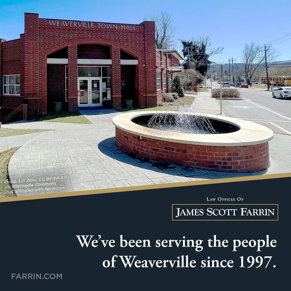 The Law Offices of James Scott Farrin have been serving the people of Weaverville NC since 1997.