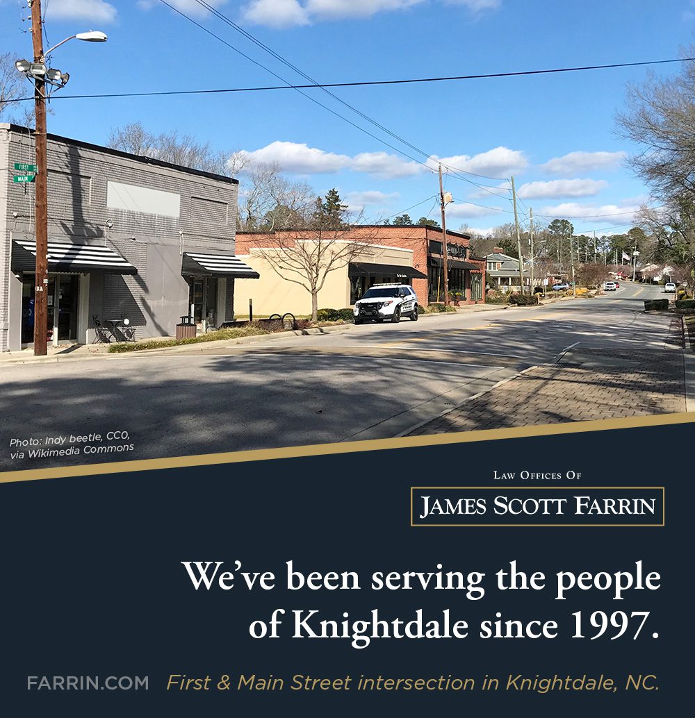 The Law Offices of James Scott Farrin have been serving the people of Knightdale, NC since 1997.