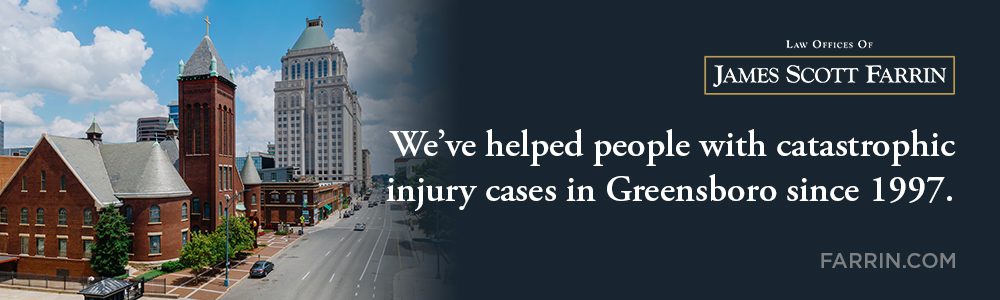 The Law Offices of James Scott Farrin has helped people with serious injury cases in Greensboro since 1997.