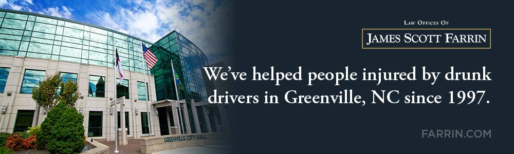 The Law Offices of James Scott Farrin has helped people hurt in DWI accidents in Greenville, NC since 1997.
