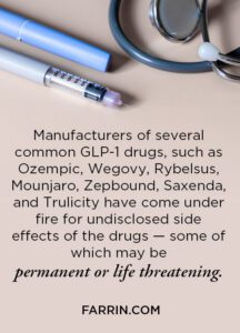 Law Offices of James Scott Farrin litigation attorneys. GLP-1 drugs including Ozempic, Wegovy, Mounjaro, and others linked to potentially permanent or life-threatening side effects.